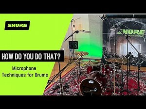Microphone Techniques for Drums | Shure