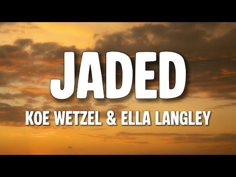 Koe Wetzel, Ella Langley - Jaded (Lyrics)