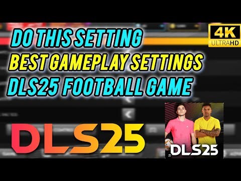 Best Gameplay Settings for DLS25