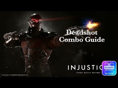 Injustice 2 - Deadshot Combo Guide