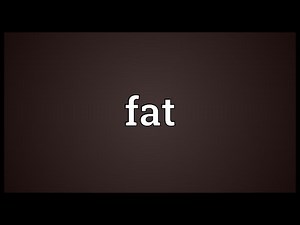 Fat Meaning