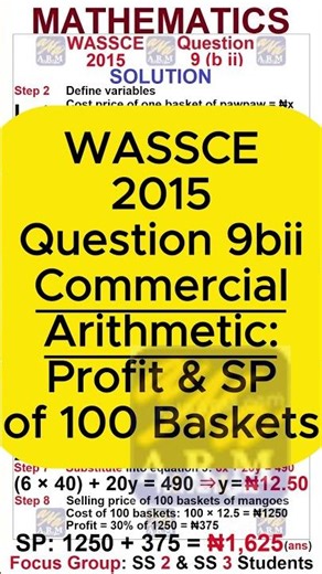 WASSCE 2015 Maths Q9bii | Commercial Arithmetic | Selling Price of 100 Baskets | WAEC Mathematics