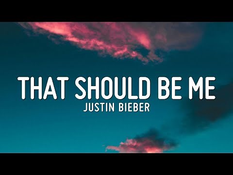 Justin Bieber - That Should Be Me (Lyrics)