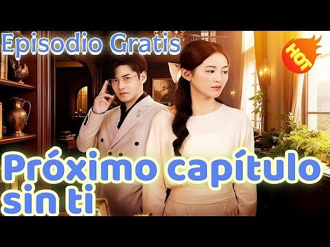 Próximo capítulo, sin ti Doblado 📺📺👇 Episodio Gratis #DramaBox#
