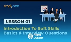 Mind Luster - Learn Lesson 01 Introduction To Soft Skills Basics Interview Questions Simplilearn