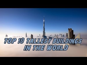 Top 10 Tallest Buildings In The World