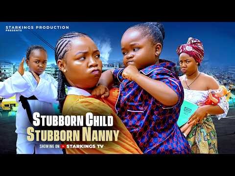 STUBBORN CHILD - STUBBORN NANNY - EBUBE OBIO, EKENE UMENWA - Latest Nigerian Movie