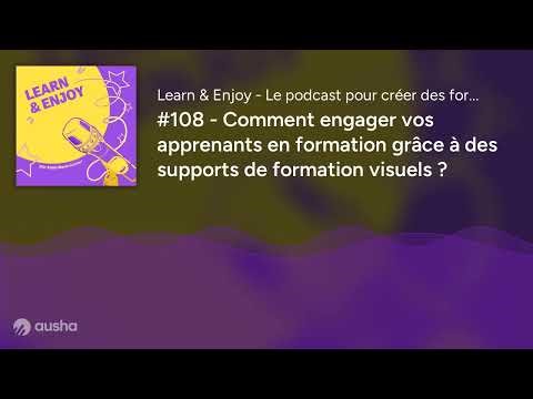 #108 - Comment engager vos apprenants en formation grâce à des supports de formation visuels ?