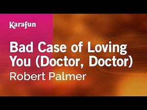 Bad Case of Loving You (Doctor, Doctor) - Robert Palmer | Karaoke Version | KaraFun