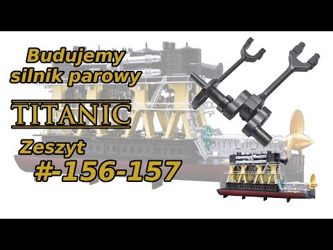 Let's build a model of the R.M.S Titanic (Steam Engine) together - Issues 156-157 hachette
