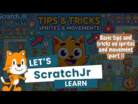 Let's learn ScratchJr - Basic tips and tricks on sprites and movement (Part 1)