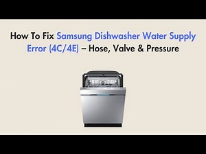 How To Fix Samsung Dishwasher Water Supply Error (4C/4E) – Hose, Valve & Pressure