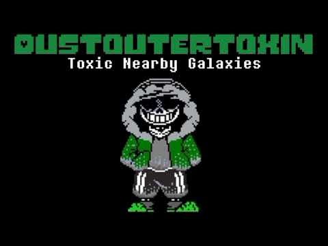 OuterToxinDust Sans theme[Toxic Nearby Galaxies]