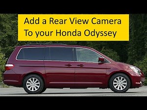 Install a Rear view camera in a 2007 Honda Odyssey