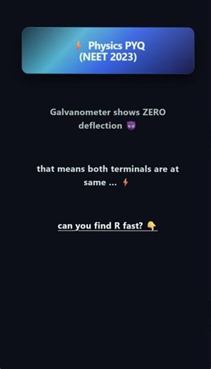 NEET 2023 Physics PYQ • Galvanometer shows ZERO deflection 😈