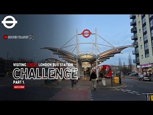 I went to EVERY SINGLE London BUS STATION!!! - Part 1