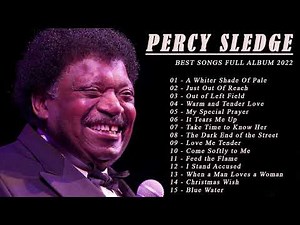 Percy Sledge Greatest Hits Full album- Best Songs of Percy Sledge - Percy Sledge Top of the Soul