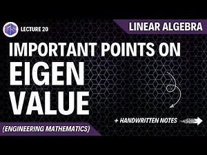 Lec-20: Important points on Eigen value | Linear Algebra