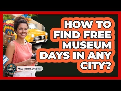 How To Find Free Museum Days In Any City?