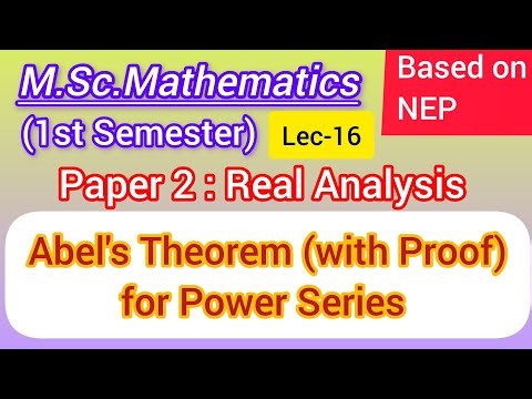 Lec-16 | Abel's Theorem for Power Series with Proof | Real Analysis