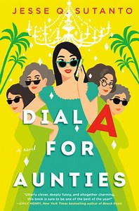 Dial A for Aunties by Jesse Q. Sutanto: 9780593333037 | PenguinRandomHouse.com: Books