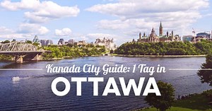 Ein Tag in Ottawa: 14 Dinge, die du in Ottawa unbedingt gemacht haben solltest