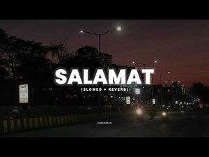 ARIJIT SINGH - SALAMAT [Slowed + Reverb] | Abshomar