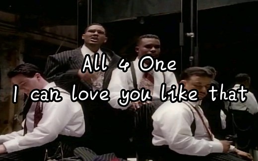 美好的90年代 绝美男声组合 All 4 One “I can love you like that”