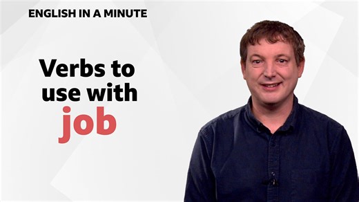 BBC Learning English - English in a Minute Series 4 / Verbs to use with 'job'