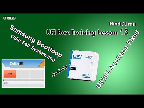 UFI Box Lesson 13 Samsung Bootloop Odin Fail To Flash Fexed