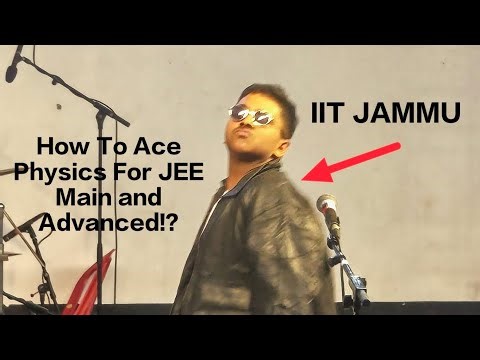 How To Ace Physics For JEE Main and JEE Advanced!? A Starter's Roadmap!
