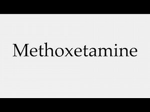 How to Pronounce Methoxetamine
