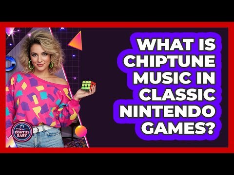 What Is Chiptune Music In Classic Nintendo Games?