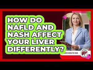 How Do NAFLD And NASH Affect Your Liver Differently? - Liver Health Hub