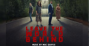 Listen to 2 Exclusive Tracks from the Leave the World Behind Soundtrack