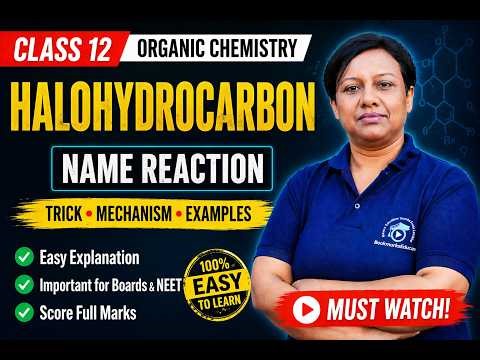 Haloalkanes Name Reactions in One Shot 🔥 | Class 12 Organic Chemistry | बोर्ड एग्जाम