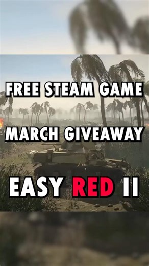 MARCH GIVEAWAY STEAM EASY RED II 🎖️🪖 | #steamgiveaway
