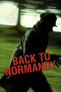 Back to Normandy (2007) - Movie