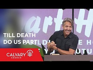 Till Death Do Us Part - Genesis 2; Mark 10 - Skip Heitzig