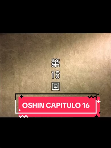 Oshin Capítulo 16: Aprendizajes y Recuerdos de Guerra