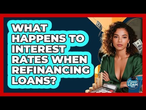 What Happens To Interest Rates When Refinancing Loans?