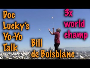 Yo-Yo Talk | Bill De Boisblanc | Yo-Yo Legend | Yo-Yo World Champion | yo-yo history | episode #49