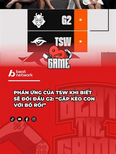 Ai là bố ai là con #beatthegame #BEATNetwork#gaming#beatvn #gamingontiktok #lmht#g2 #tsw