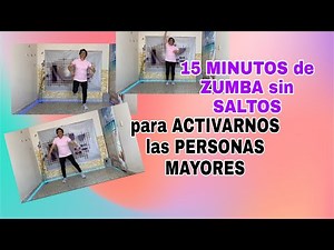 15 MINUTOS de ZUMBA SIN SALTOS para ACTIVARNOS los ADULTOS MAYORES/ Rutina