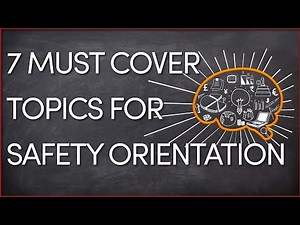 7 Must Cover Topics for Safety Orientation