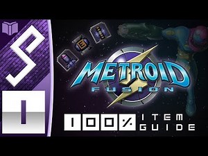 METROID FUSION | 100% ITEMS | #1 | All Missiles, Energy Tanks & Power Bombs
