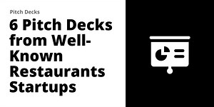 Top 7 Pitch Decks from Restaurants Startups (2025)