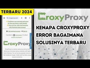 Kenapa CroxyProxy Error Bagaimana Solusinya | Terbaru 2024