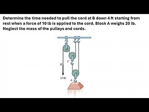 13-11) Calculating the time needed to pull a cord 4 ft in a pulleys-mass system