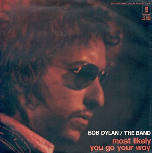 Bob Dylan / The Band - Most Likely You Go Your Way